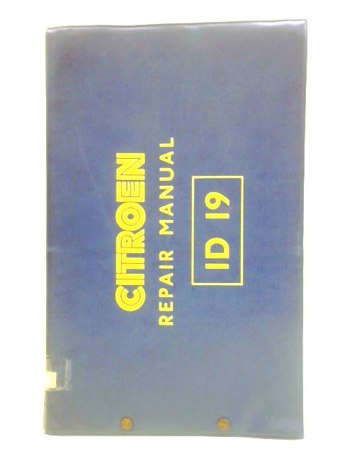 Citroen ID 19 Repair Manual (For Vehicles Supplied Before 1962)