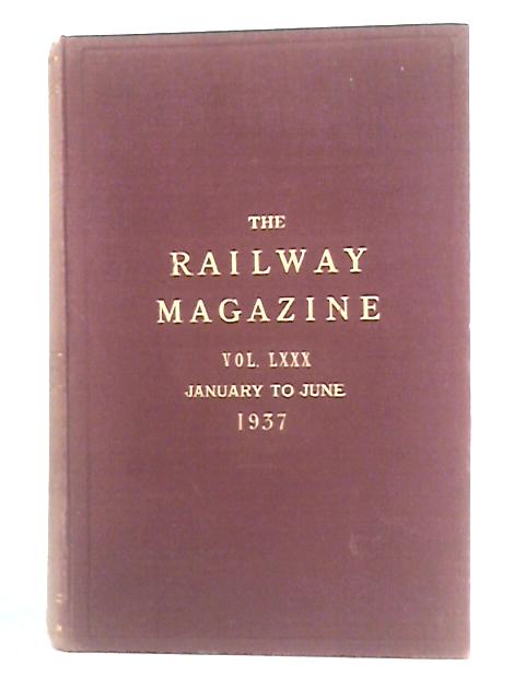 The Railway Magazine: Vol. LXXX: January to June 1937