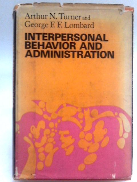 Interpersonal Behaviour and Administration: Interpersonal Behavior and Administration