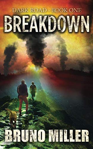 Breakdown: A Post-Apocalyptic Survival series: Volume 1 (Dark Road)