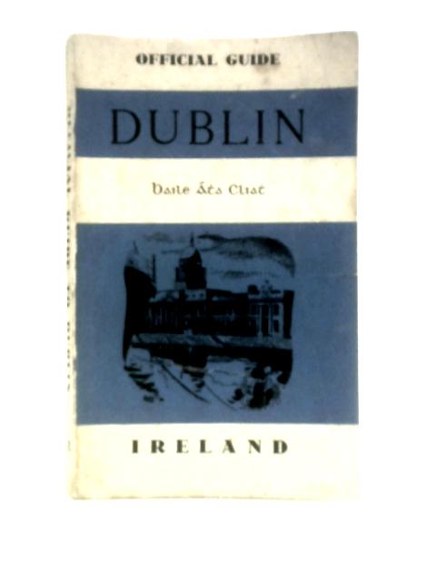 Official Guide, Dublin. Baile Atha Cliath.