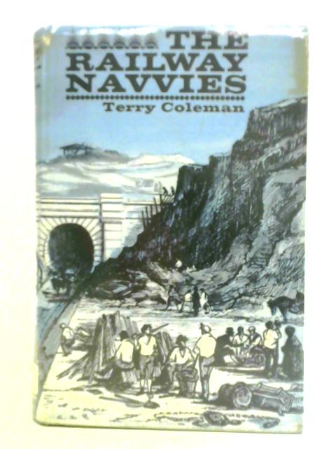 Railway Navvies: A History Of The Men Who Made Railways | Old & Rare at ...