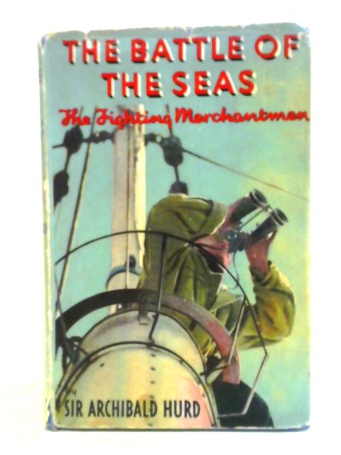 The Battle of the Seas: The Fighting Merchantmen | Old & Rare at World ...