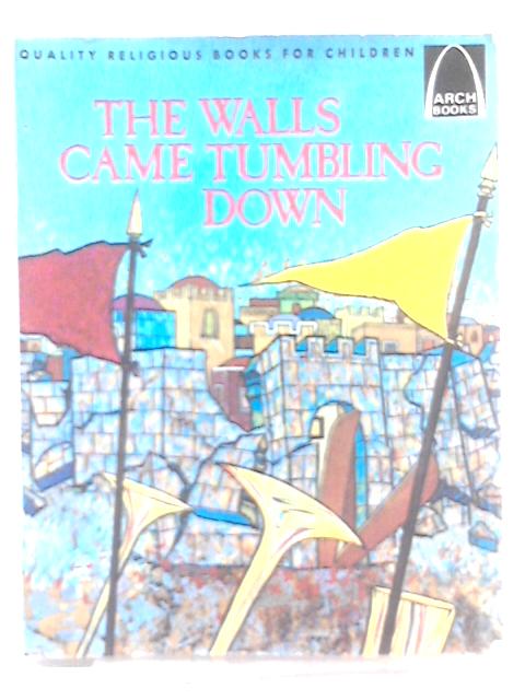 The Walls Came Tumbling Down (Joshua 1-6 for children)