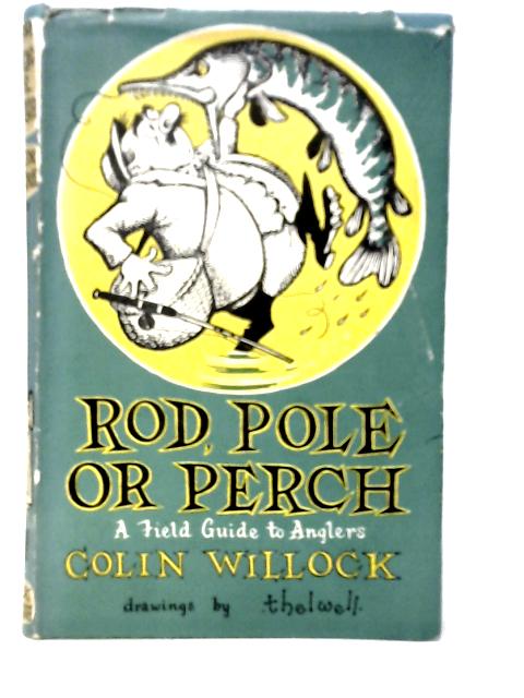 Rod Pole or Perch: A Field Guide to Anglers