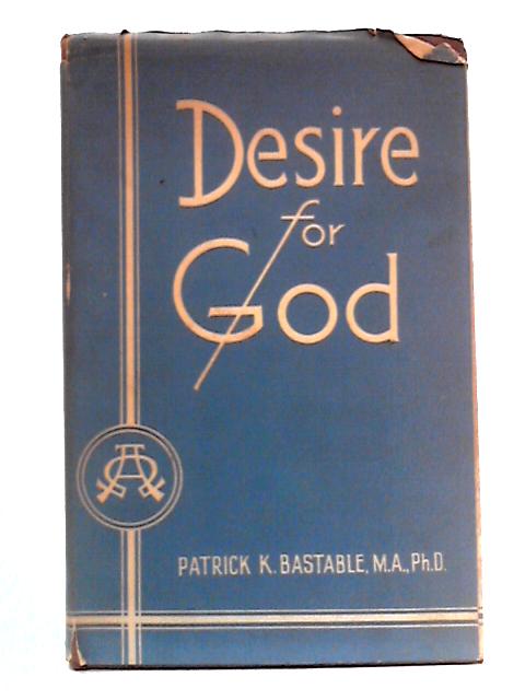 Desire for God: Does Man Aspire Naturally to the Beatific Vision?