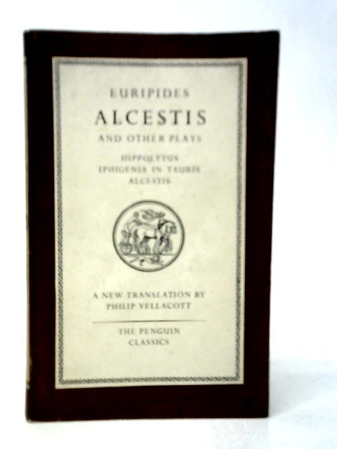 Alcestis and Other Plays