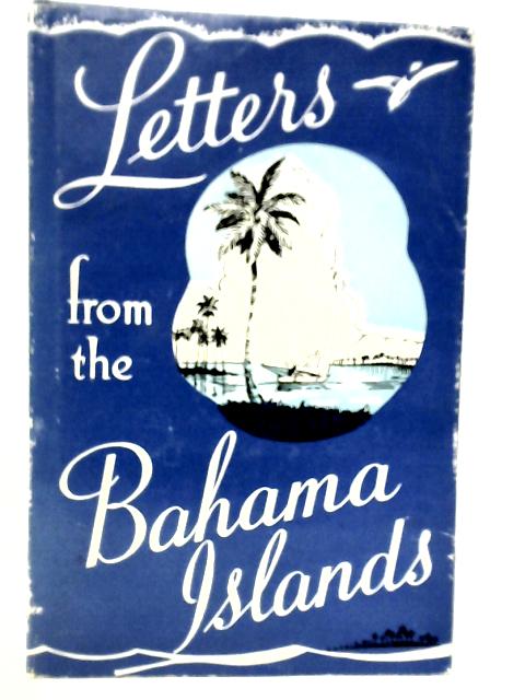 Letters from the Bahama Islands,: Written in 1823-4