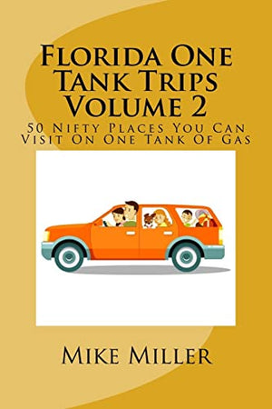 Florida One Tank Trips Volume 2