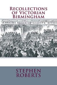 Recollections of Victorian Birmingham 