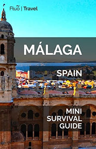 Malaga Mini Survival Guide 