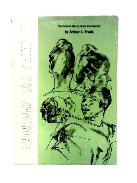 Drawing For Everyone: The Natural Way To Draw Expressively