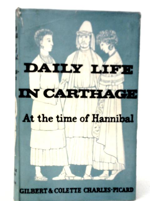 Daily Life In Carthage at the Time of Hannibal