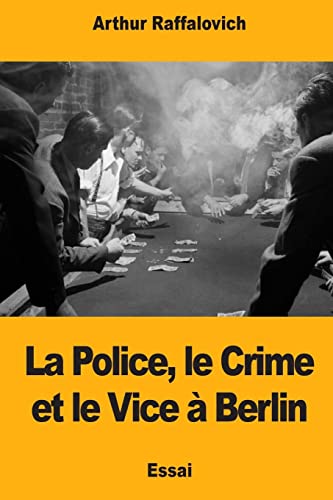 La Police, le Crime et le Vice a Berlin