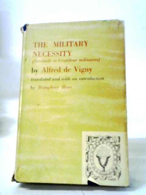 The Military Necessity (Servitude Et Grandeur Militaires).