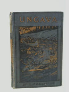 Ungava - A Tale of the Esquimaux Land 