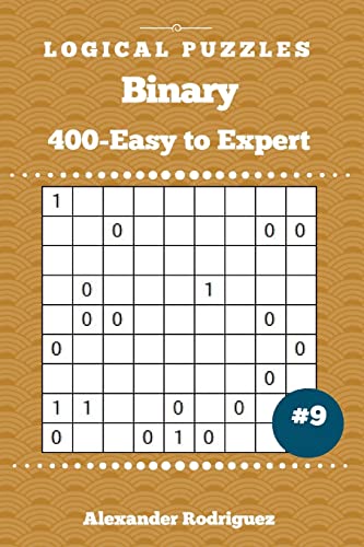 Binary Puzzles - 400 Easy to Expert 9x9 vol. 9