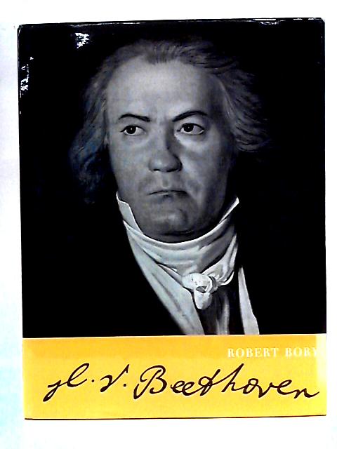 Ludwig van Beethoven: His life and his Work in Pictures