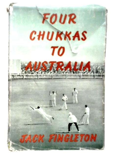 Four Chukkas to Australia: The 1958-59 M.C.C. Tour of Australia
