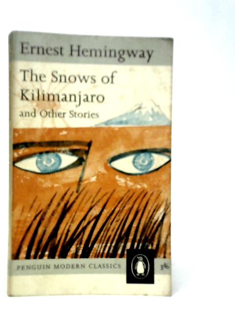 The Snows of Kilimanjaro, and Other Stories