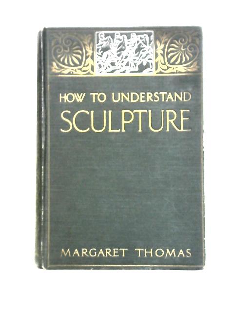How To Understand Sculpture