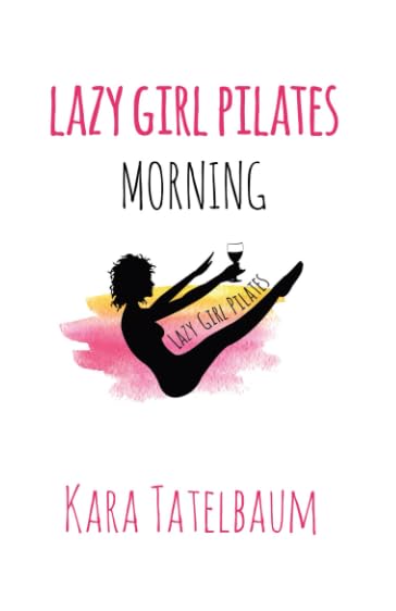 Lazy Girl Pilates: Morning