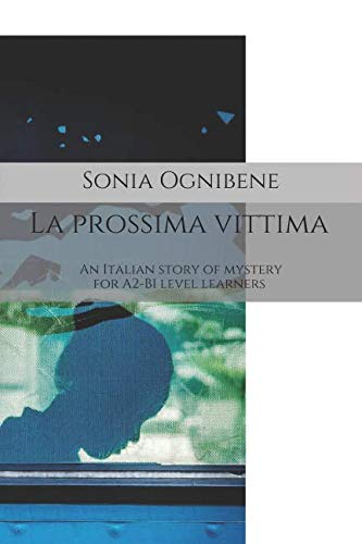La prossima vittima: An Italian story of mystery for A2-B1 level learners (Learning Easy Italian)