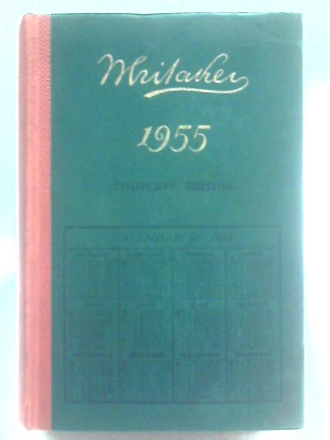 Whitaker's Almanac, 1955, Complete Edition (an Almanack for the Year of Our Lord 1955)