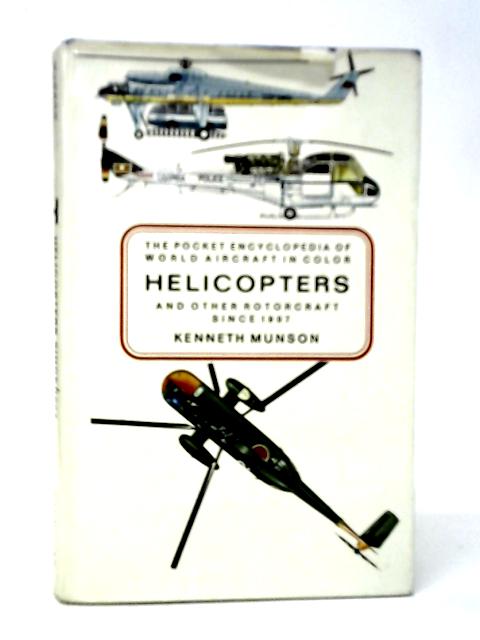 Helicopters and Other Rotorcraft Since 1907