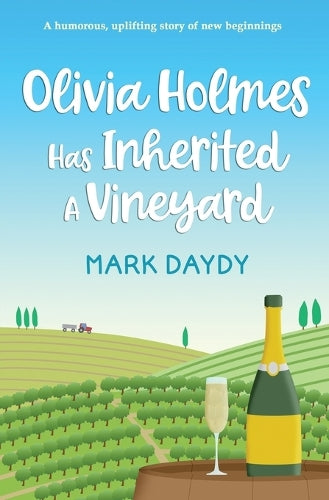 Olivia Holmes Has Inherited A Vineyard