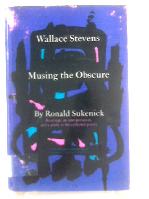 Wallace Stevens Musing the Obscure