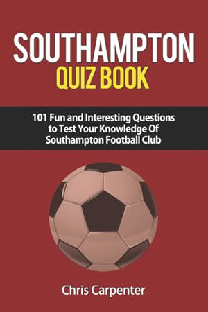Southampton FC Quiz Book