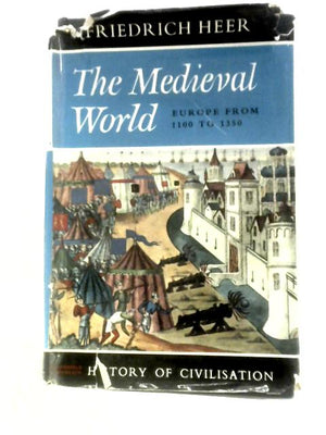 The Medieval World: Europe 1100-1350 (History of Civilisation Series)