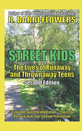 Street Kids: The Lives of Runaway and Thrownaway Teens, Second Edition