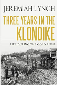Three Years in the Klondike 