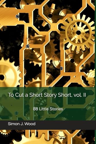 To Cut a Short Story Short, vol. II