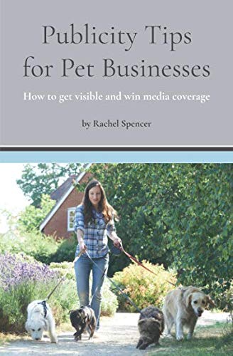 Publicity Tips for Pet Businesses: How to get visible and win media coverage