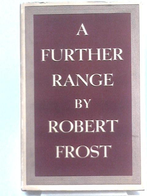 Book Six. A Further Range By Robert Frost.