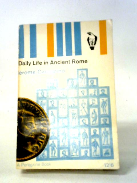 Daily Life In Ancient Rome