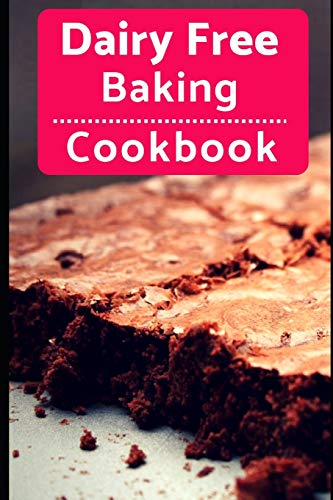Dairy Free Baking Cookbook