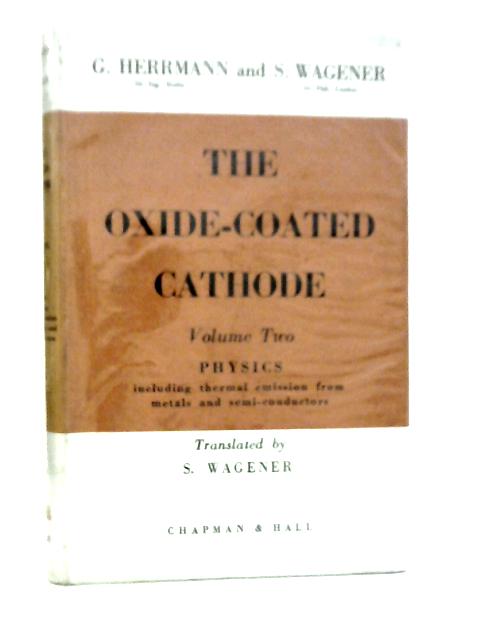 The Oxide-Coated Cathode. Volume Two: Physics