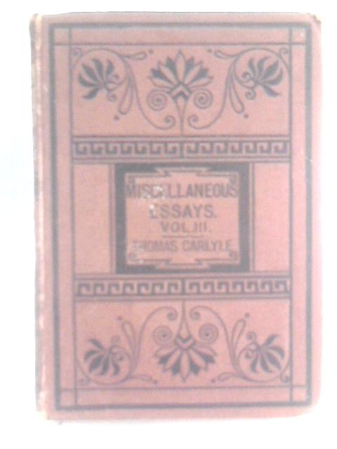 Critical and Miscellaneous Essays Vol. III