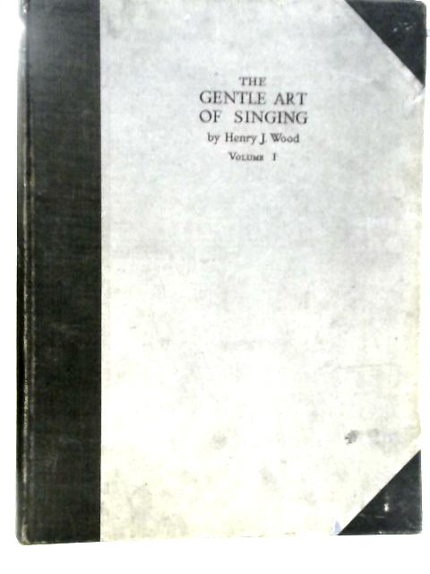 The Gentle Art of Singing Volume I