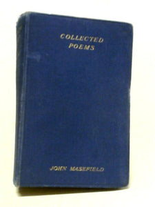 The Collected Poems Of John Masefield. 