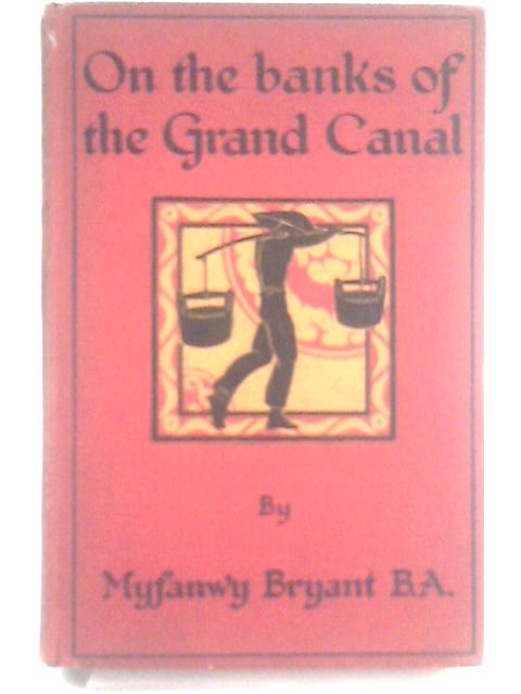 On The Banks Of The Grand Canal: A Story Of The North China Plain