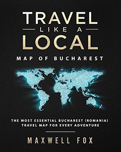 Travel Like a Local - Map of Bucharest 