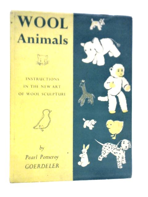 Wool Animals: Instruction in the New Art of Wool Sculpture