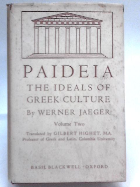 Paideia: the Ideals of Greek Culture, Volume II