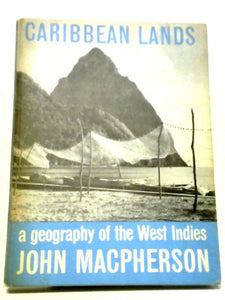 Caribbean Lands: A Geography of the West Indies 