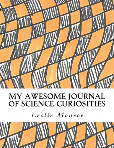 My Awesome Journal of Science Curiosities